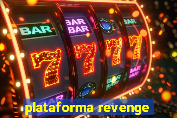 plataforma revenge